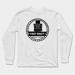 First Draft - Motivational Writing Long Sleeve T-Shirt